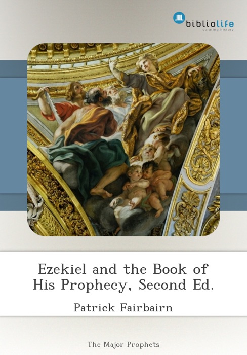Ezekiel and the Book of His Prophecy, Second Ed.