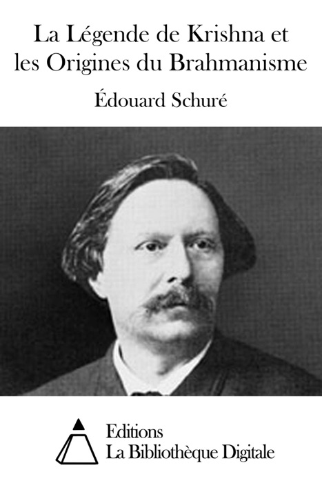 La Légende de Krishna et les Origines du Brahmanisme
