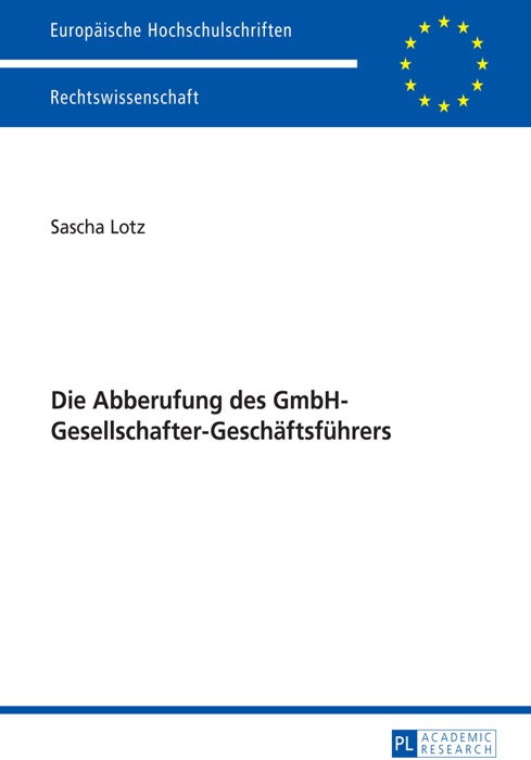 Die Abberufung des GmbH-Gesellschafter- Geschäftsführers