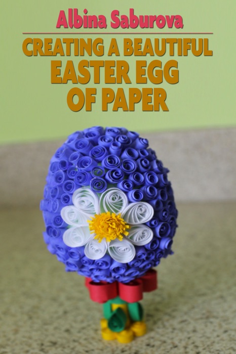 Creating a Beautiful Easter Egg of Paper