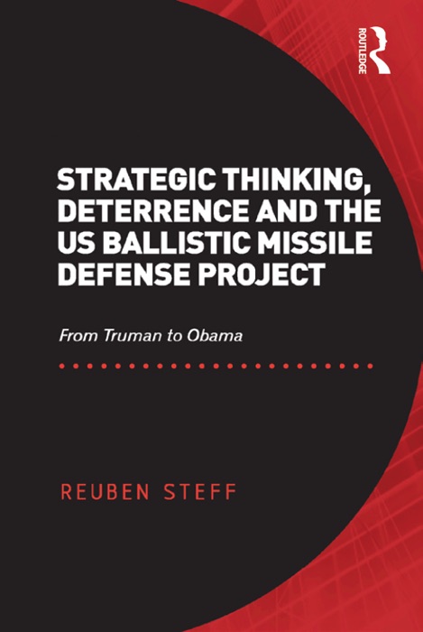 Strategic Thinking, Deterrence and the US Ballistic Missile Defense Project