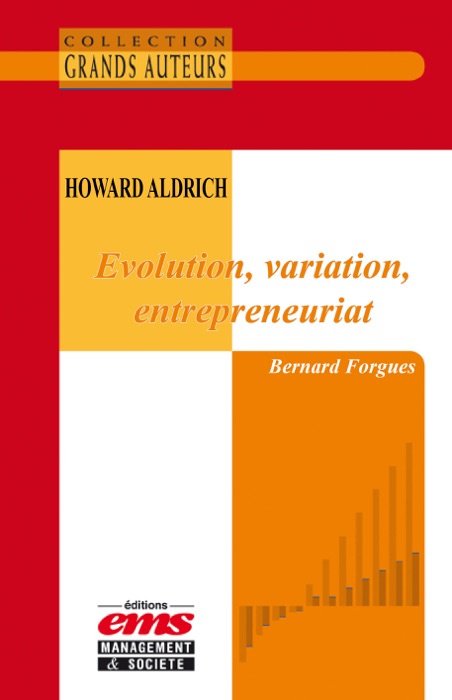 Howard Aldrich - Evolution, variation, entrepreneuriat