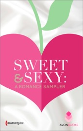 Sweet & Sexy: A Romance Sampler
