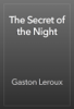 The Secret of the Night - 卡斯頓·勒胡
