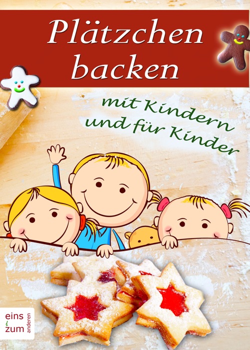 Plätzchen backen mit Kindern und für Kinder