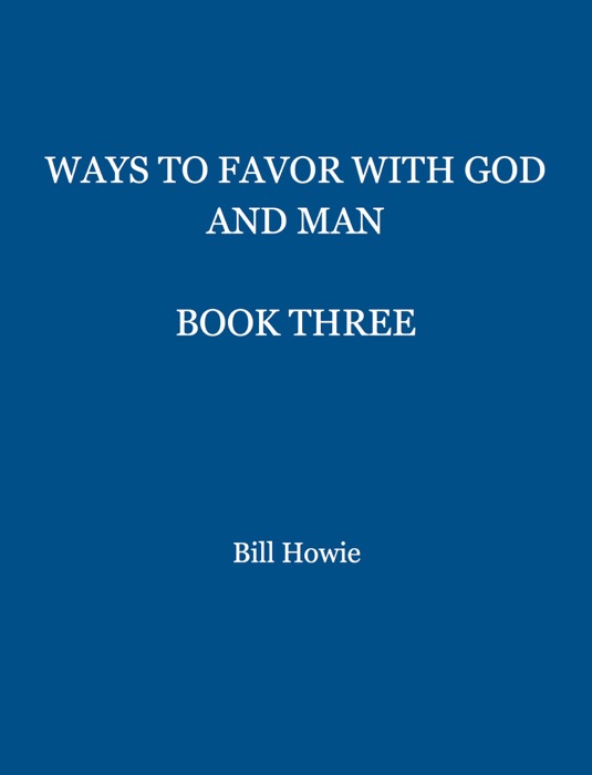 Ways to Favor with God and Man - Book 3