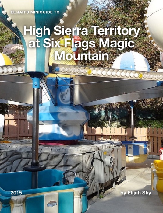 Elijah's MiniGuide to High Sierra Territory at Six Flags Magic Mountain