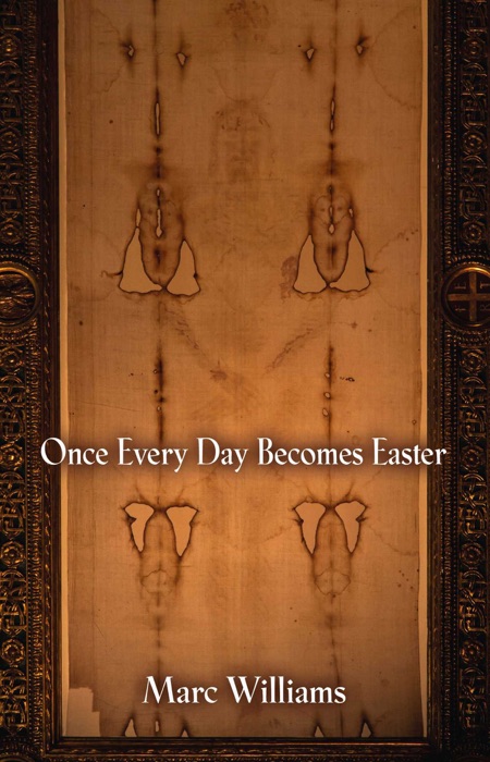 Once Every Day Becomes Easter