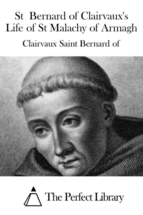 St  Bernard of Clairvaux's Life of St Malachy of Armagh