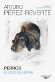 Perros e hijos de perra - Arturo Pérez-Reverte