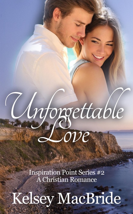 [DOWNLOAD] ~ Unforgettable Love ~ by Kelsey MacBride ~ Book PDF Kindle ePub Free