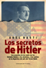 Los secretos de Hitler - Abel Basti