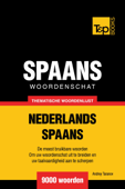 Thematische woordenschat Nederlands-Spaans: 9000 woorden - Andrey Taranov