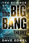 The Science of TV's the Big Bang Theory - Dave Zobel