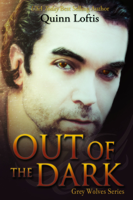 Quinn Loftis - Out of the Dark, Book 4 The Grey Wolves Series artwork