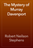 The Mystery of Murray Davenport - Robert Neilson Stephens