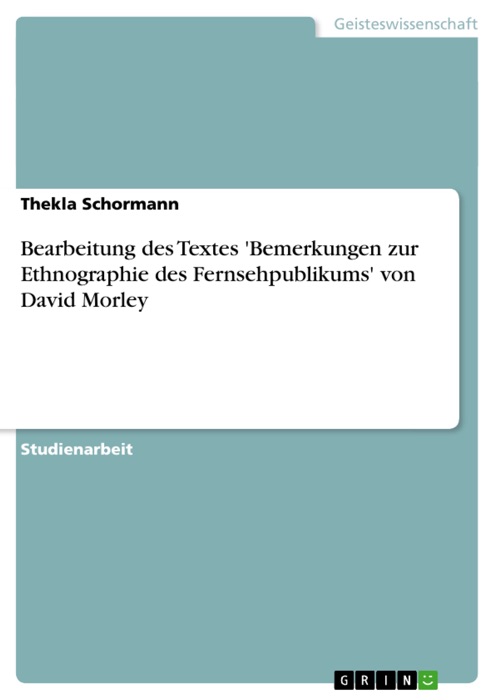 Bearbeitung des Textes 'Bemerkungen zur Ethnographie des Fernsehpublikums' von David Morley