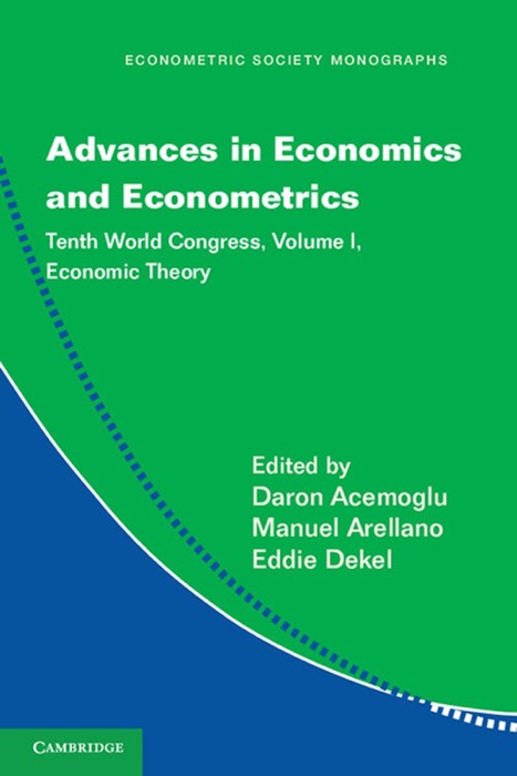 Advances in Economics and Econometrics: Volume 1, Economic Theory