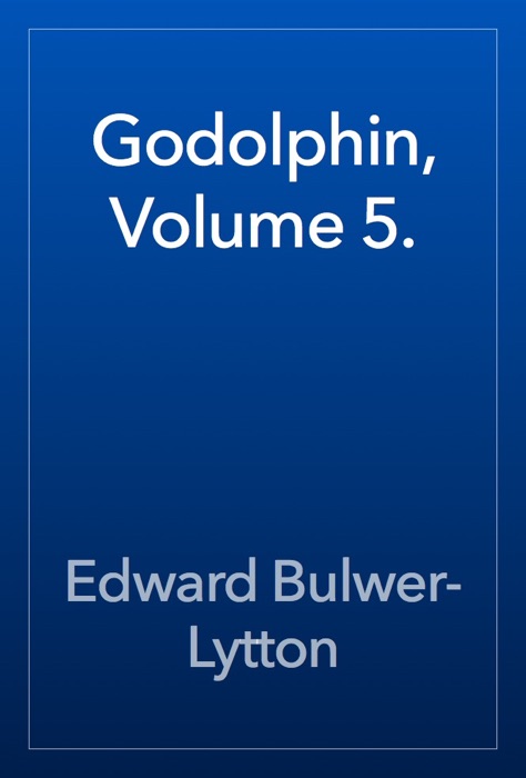 Godolphin, Volume 5.