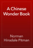 A Chinese Wonder Book - Norman Hinsdale Pitman