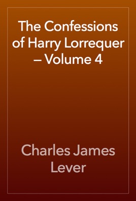 The Confessions of Harry Lorrequer — Volume 4