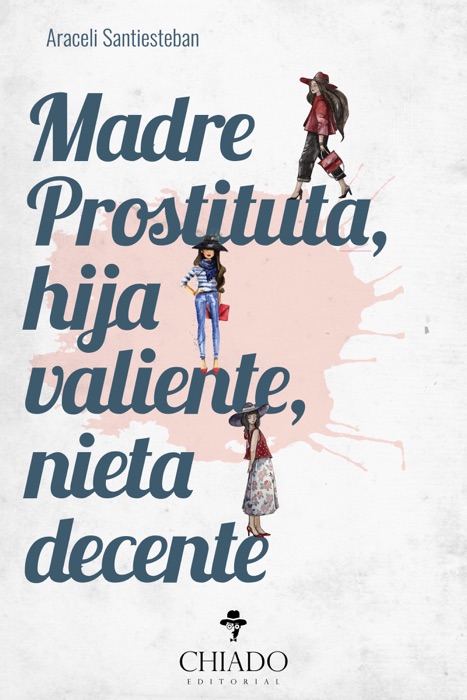 Madre Prostituta, hija valiente, nieta decente