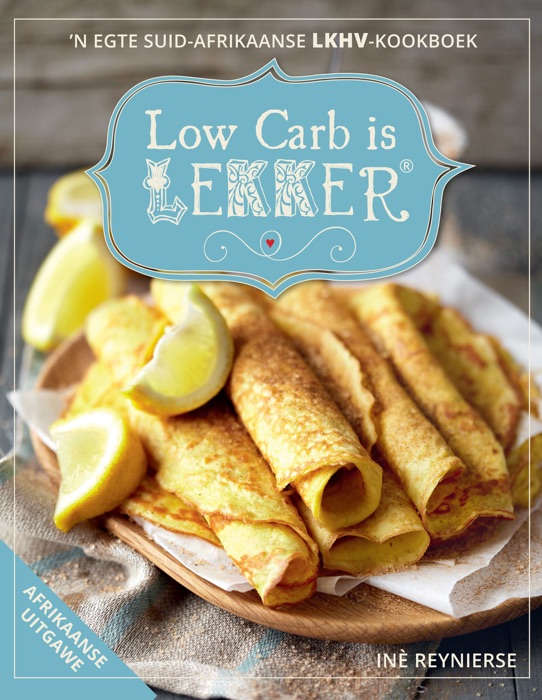 Low Carb is LEKKER (Afrikaans)