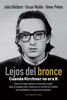 Lejos del bronce - Julio Bárbaro, Omar Pintos & Oscar Muiño
