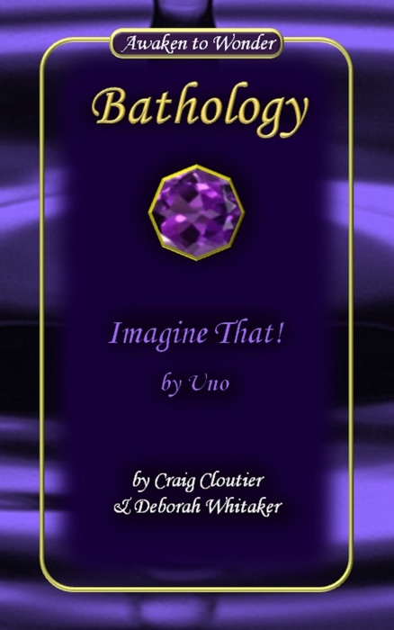 Imagine That! by Uno Bathology Series