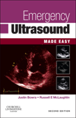 Emergency Ultrasound Made Easy E-Book - Justin Bowra MBBS, FACEM, CCPU & Russell McLaughlin MB, BCH, BAO, FRCSI, MMedSci, FCEM, CFEU