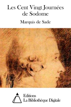 Les Cent Vingt Journées de Sodome - Marquis de Sade