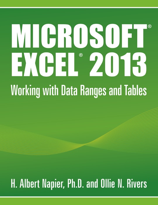 Microsoft® Excel® 2013:  Working with Data Ranges and Tables