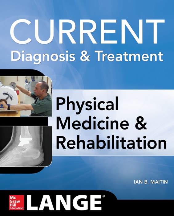 Current Diagnosis and Treatment Physical Medicine and Rehabilitation