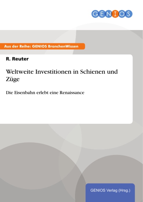 Weltweite Investitionen in Schienen und Züge