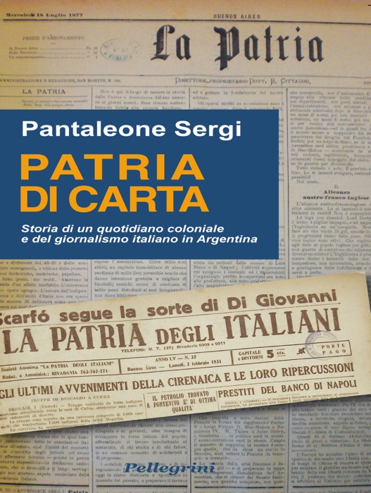 Patria di Carta. Storia di un quotidiano coloniale e del giornalismo in Argentina