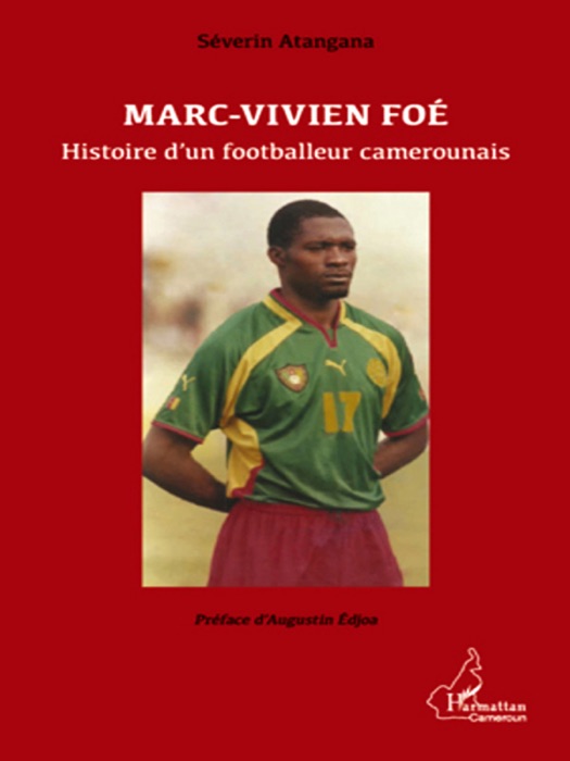 Marc-Vivien Foé: Histoire d’un footballeur camerounais