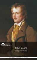 John Clare - Delphi Complete Works of John Clare (Illustrated) artwork