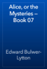 Alice, or the Mysteries — Book 07 - Edward Bulwer-Lytton