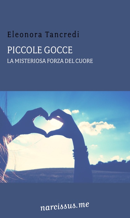 Piccole Gocce (La misteriosa forza del cuore)