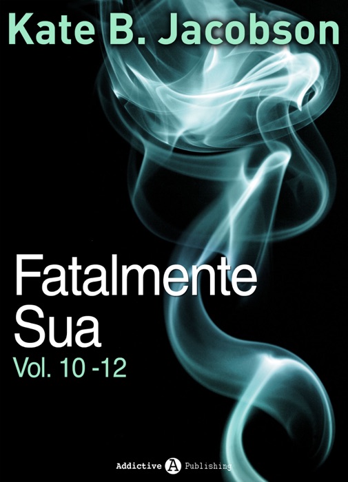 Fatalmente sua - Vol. 10-12