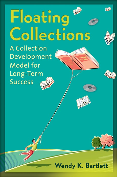 Floating Collections: A Collection Development Model for Long-Term Success