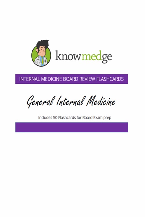 Internal Medicine Board Review Flashcards: General Internal Medicine