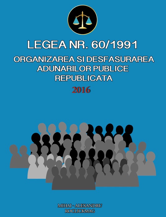 Legea nr. 60/1991 - organizarea si desfasurarea adunarilor publice, republicata