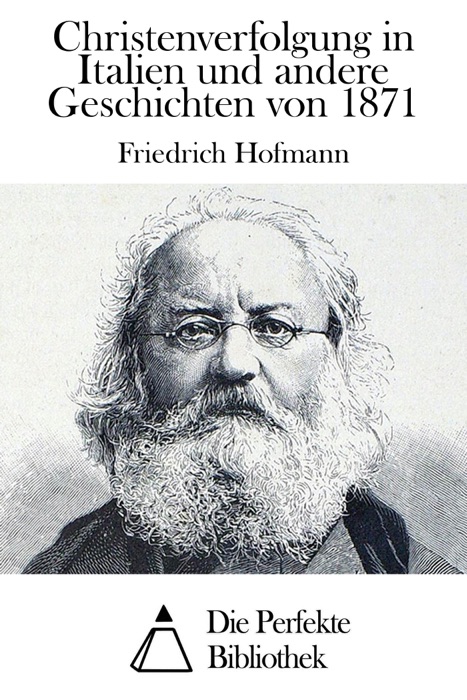 Christenverfolgung in Italien und andere Geschichten von 1871