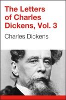 The Letters of Charles Dickens, Volume 1