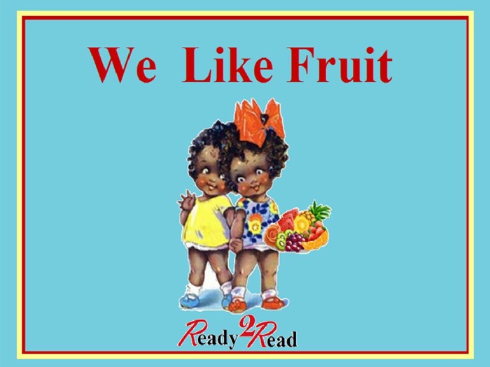 We Like Fruit: Early Learning to Read Books