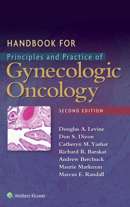 Handbook for Principles and Practice of Gynecologic Oncology: Second Edition
