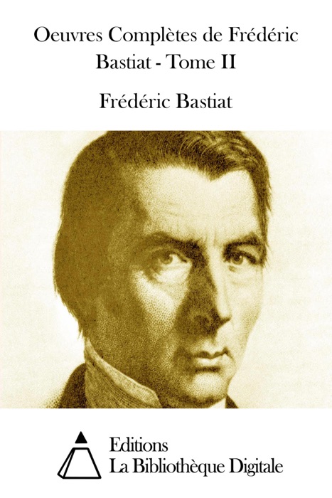 Oeuvres Complètes de Frédéric Bastiat - Tome II