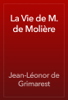 La Vie de M. de Molière - Jean-Léonor de Grimarest