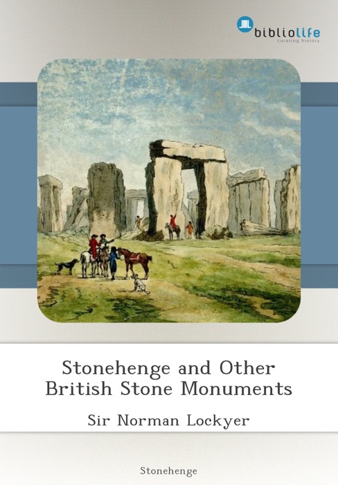 Stonehenge and Other British Stone Monuments